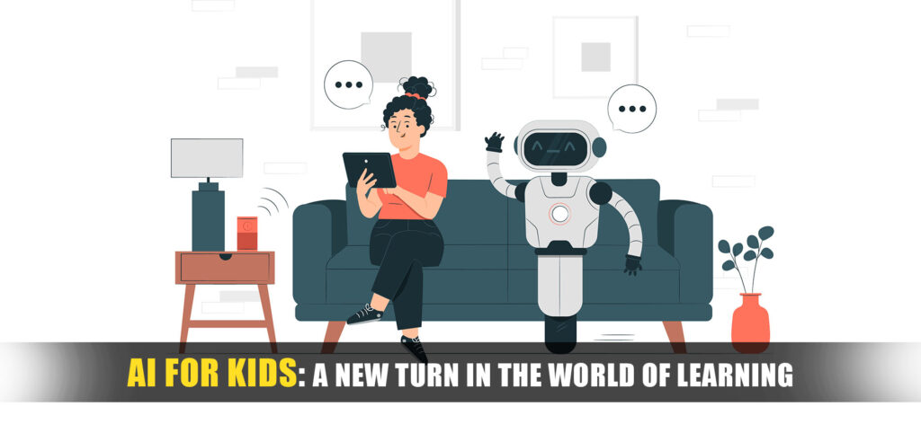 AI for Kids: A New Turn in the World of Learning