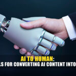 AI to Human: 10 Best Tools for Converting AI Content into Human Text