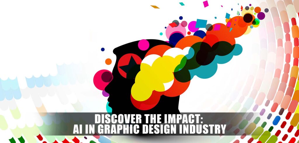 Discover the Impact AI in Graphic Design Industry