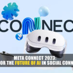 Meta Connect 2023: A Vision for the Future of AI in Social Connectivity