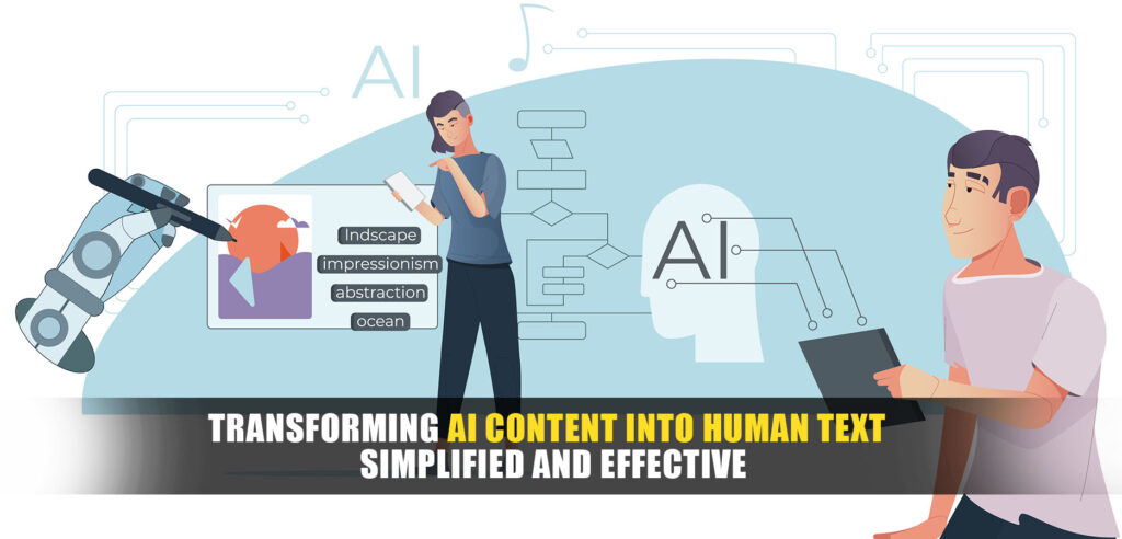 Transforming AI Content into Human Text - Simplified and Effective