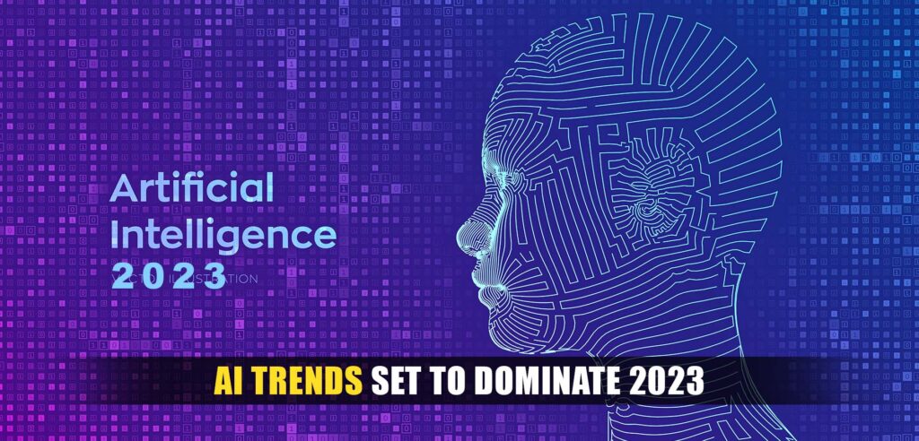 AI Trends Set to Dominate 2023