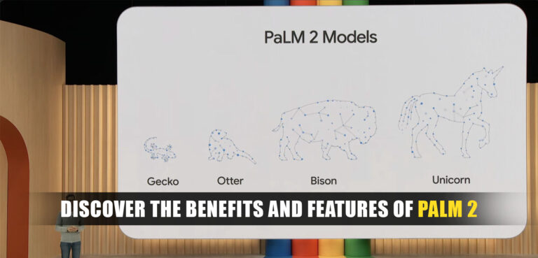 Discover the Benefits and Features of PaLM 2